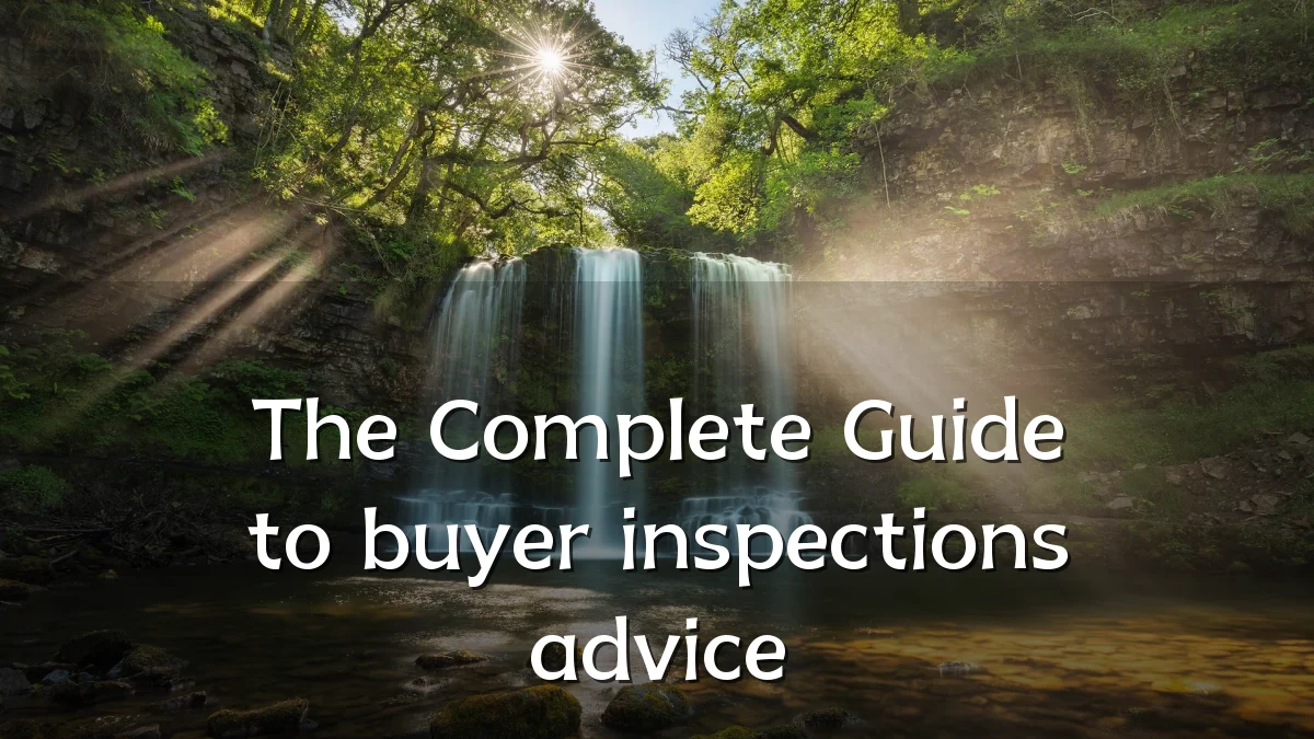 The Complete Guide to buyer inspections advice