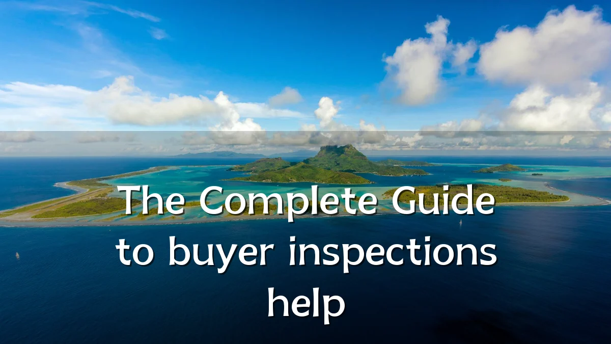 The Complete Guide to buyer inspections help