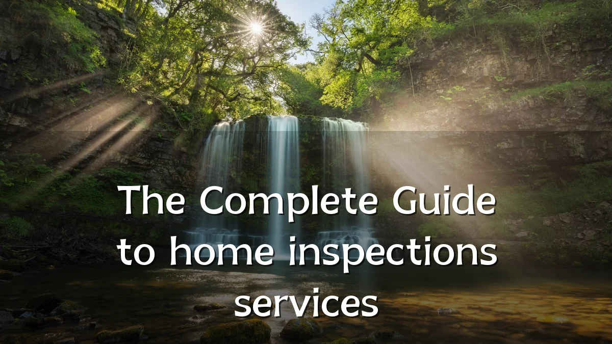 The Complete Guide to home inspections services