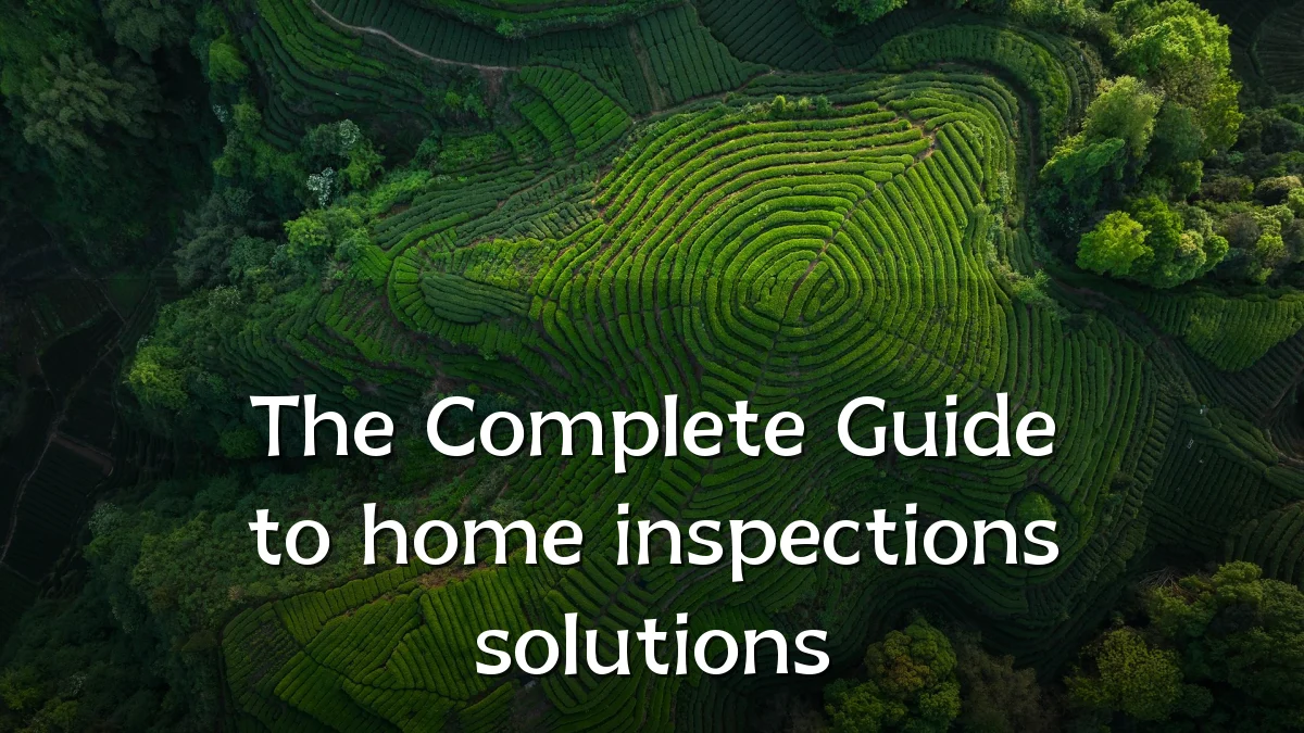 The Complete Guide to home inspections solutions