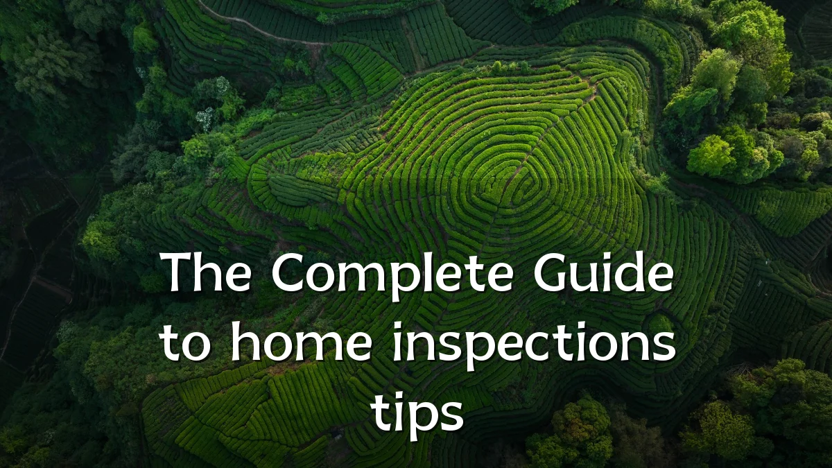 The Complete Guide to home inspections tips