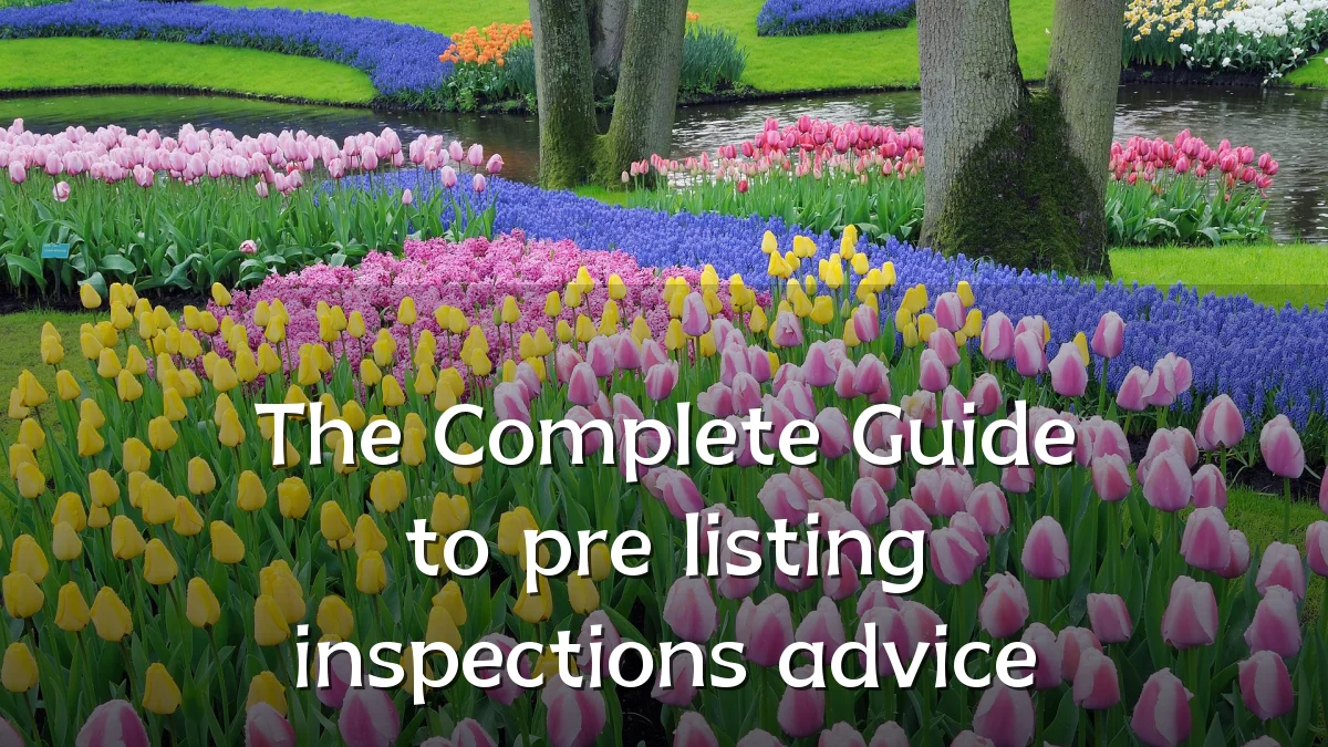 The Complete Guide to pre listing inspections advice