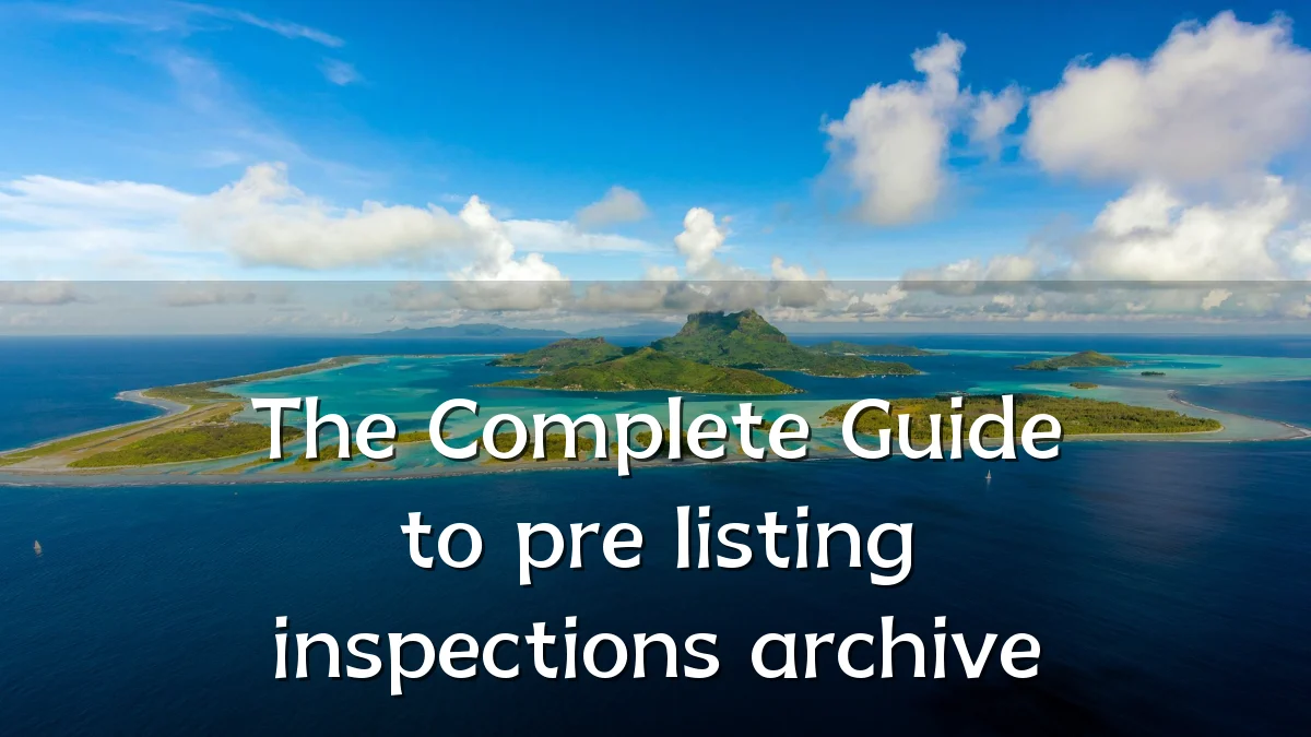 The Complete Guide to pre listing inspections archive
