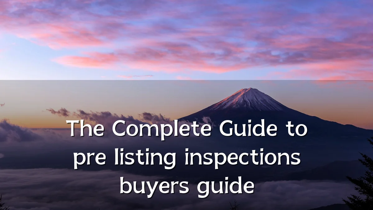 The Complete Guide to pre listing inspections buyers guide