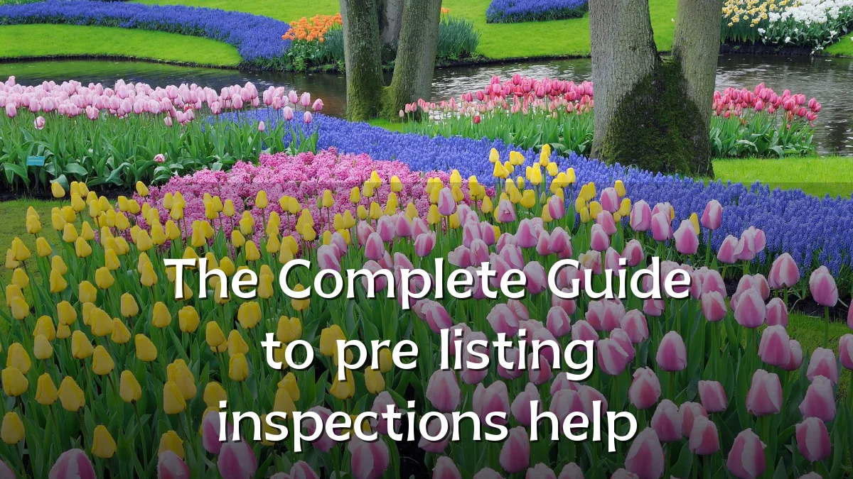 The Complete Guide to pre listing inspections help