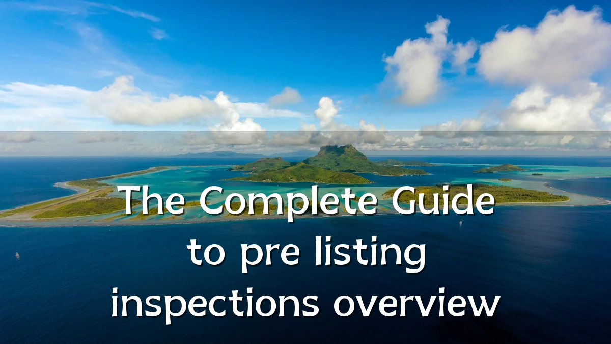 The Complete Guide to pre listing inspections overview