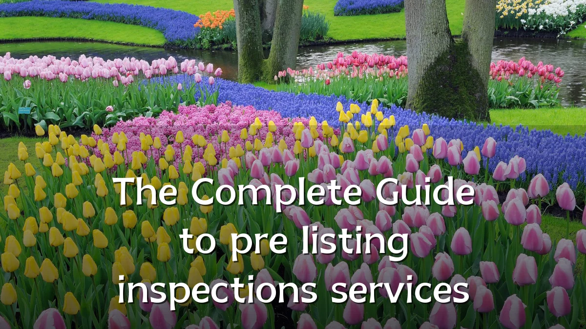 The Complete Guide to pre listing inspections services