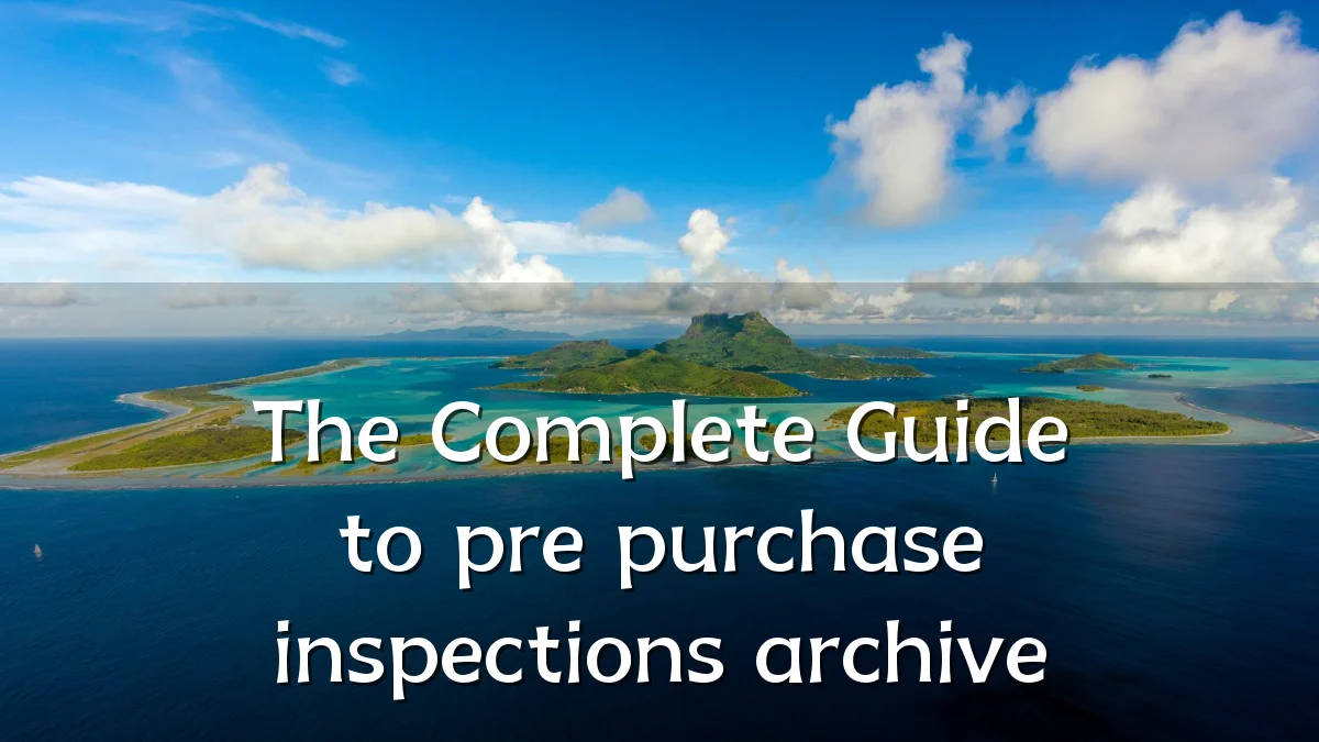 The Complete Guide to pre purchase inspections archive