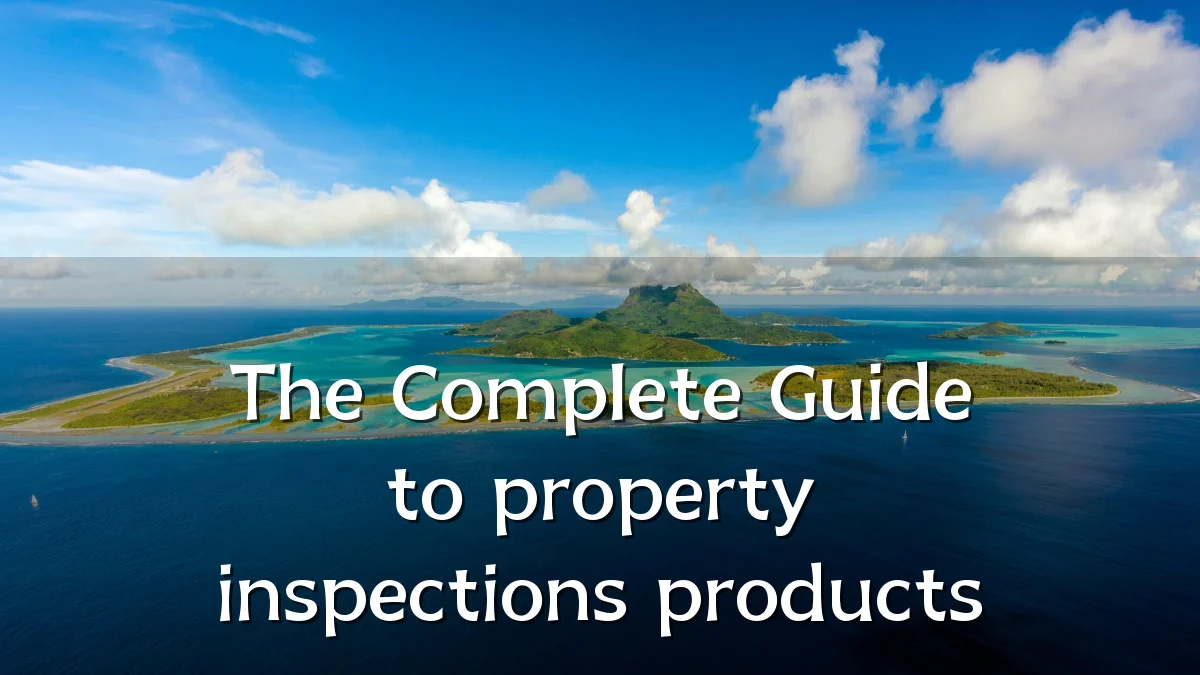 The Complete Guide to property inspections products