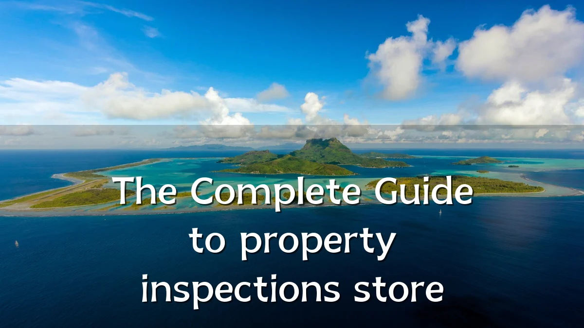 The Complete Guide to property inspections store
