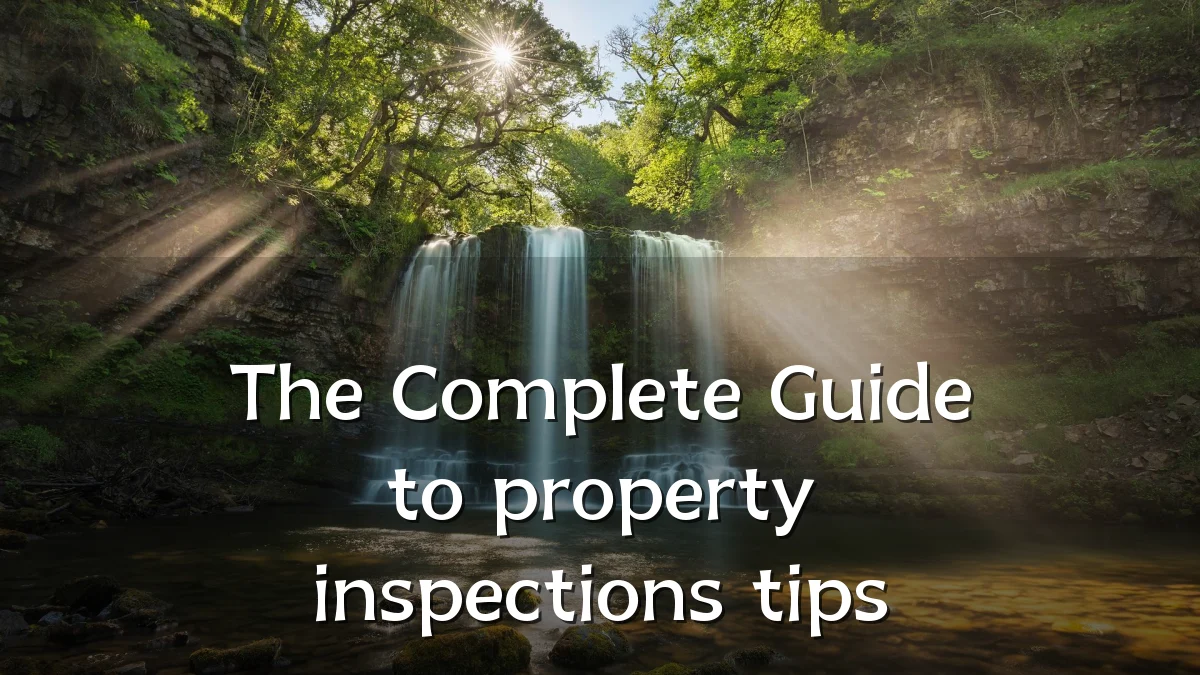 The Complete Guide to property inspections tips