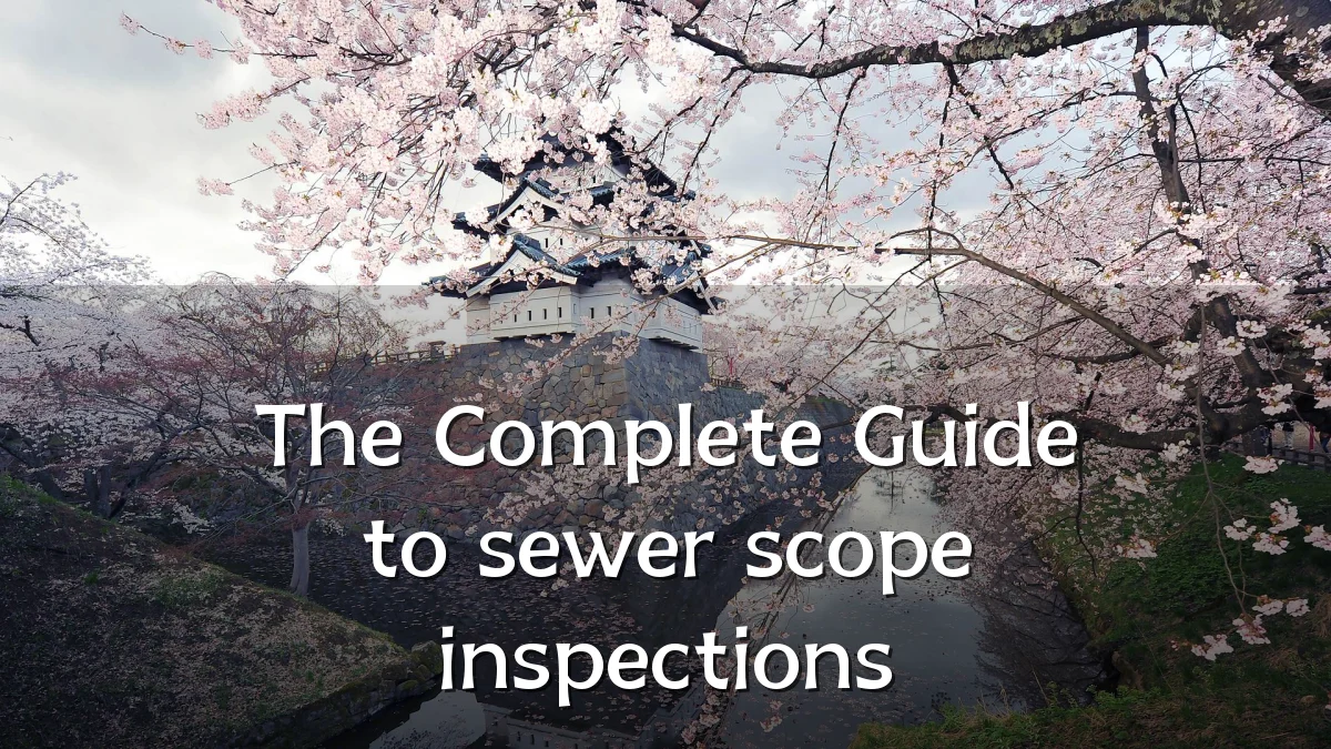 The Complete Guide to sewer scope inspections