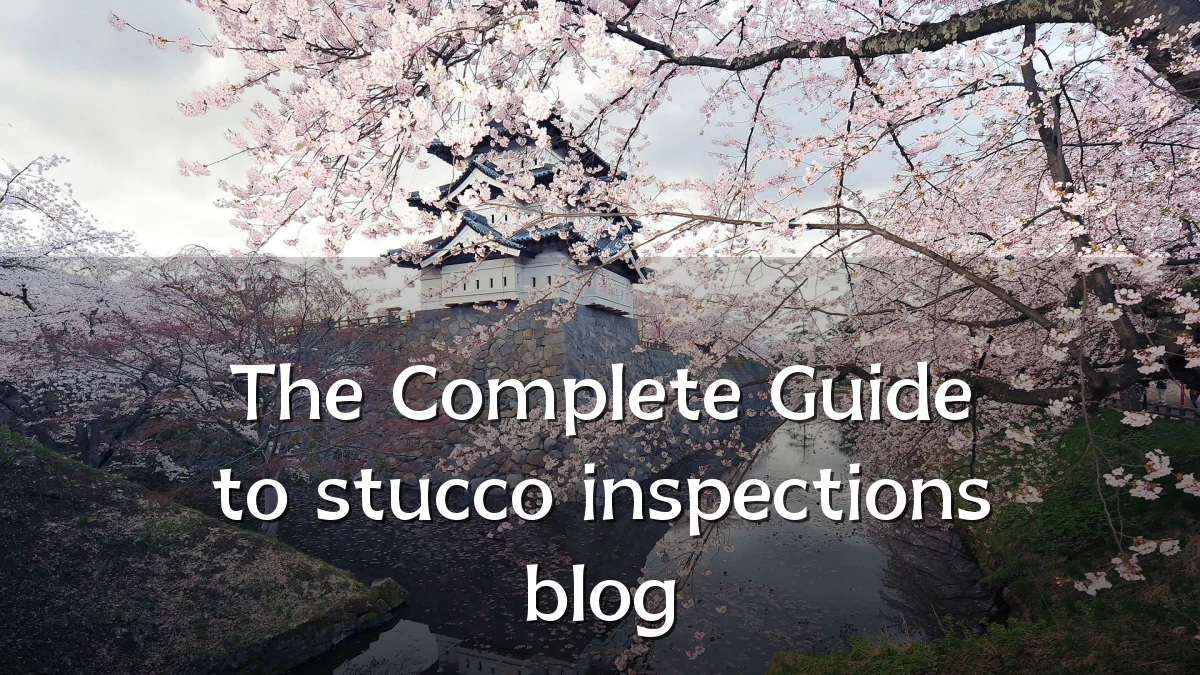 The Complete Guide to stucco inspections blog