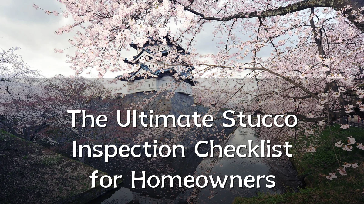 The Ultimate Stucco Inspection Checklist for Homeowners